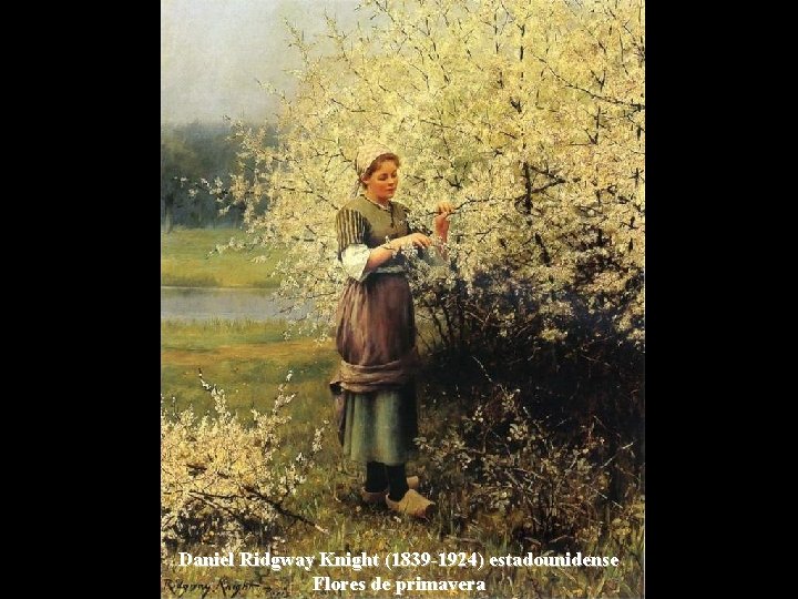 Daniel Ridgway Knight (1839 -1924) estadounidense Flores de primavera 