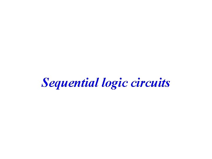 Sequential logic circuits 