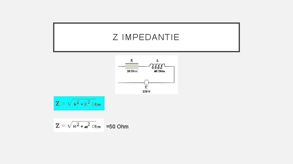 Z IMPEDANTIE =50 Ohm 