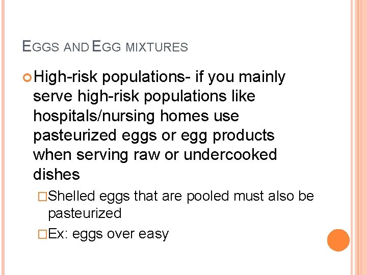 EGGS AND EGG MIXTURES High-risk populations- if you mainly serve high-risk populations like hospitals/nursing