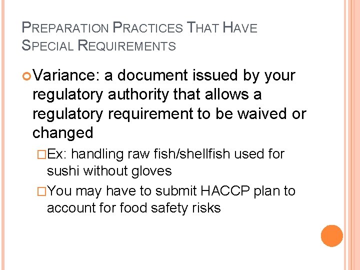 PREPARATION PRACTICES THAT HAVE SPECIAL REQUIREMENTS Variance: a document issued by your regulatory authority
