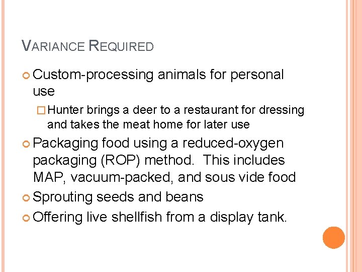 VARIANCE REQUIRED Custom-processing animals for personal use � Hunter brings a deer to a