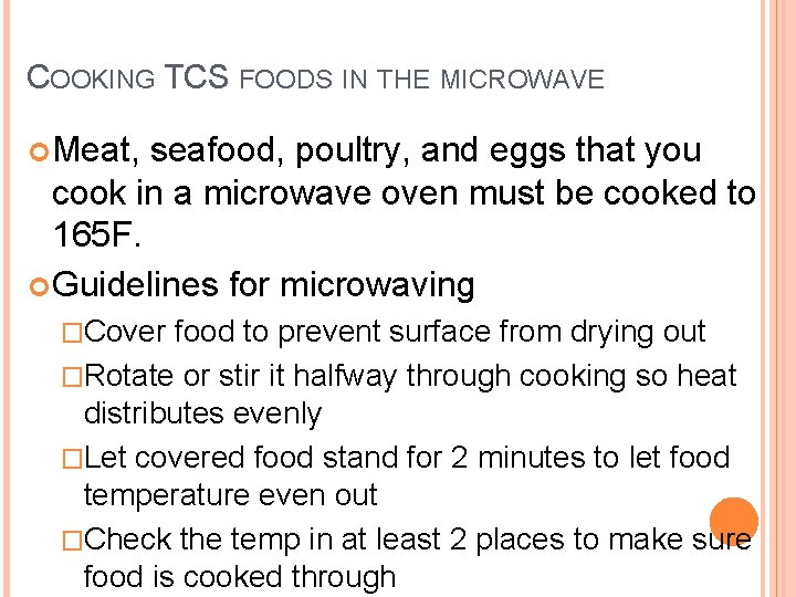 COOKING TCS FOODS IN THE MICROWAVE Meat, seafood, poultry, and eggs that you cook