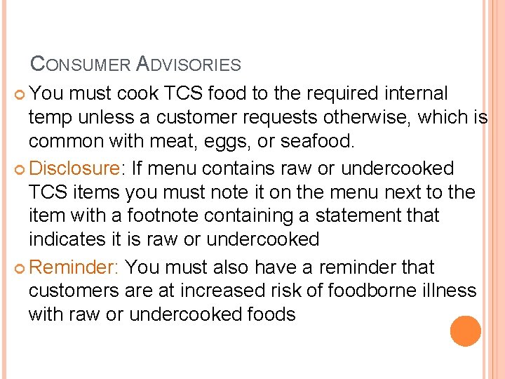 CONSUMER ADVISORIES You must cook TCS food to the required internal temp unless a