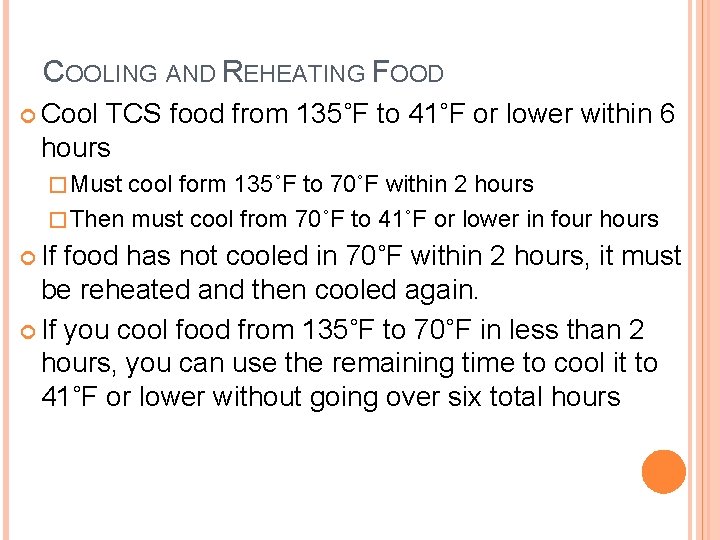 COOLING AND REHEATING FOOD Cool TCS food from 135˚F to 41˚F or lower within