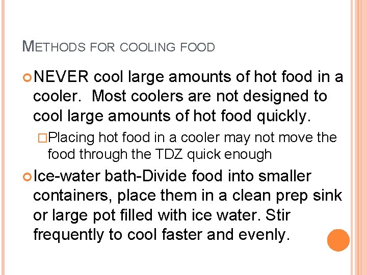 METHODS FOR COOLING FOOD NEVER cool large amounts of hot food in a cooler.