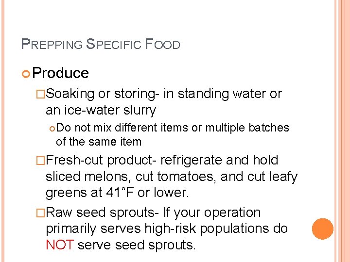 PREPPING SPECIFIC FOOD Produce �Soaking or storing- in standing water or an ice-water slurry