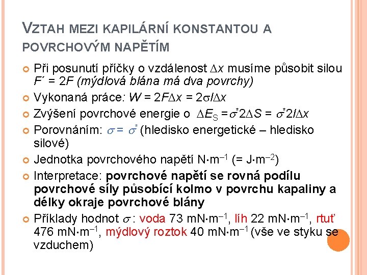 VZTAH MEZI KAPILÁRNÍ KONSTANTOU A POVRCHOVÝM NAPĚTÍM Při posunutí příčky o vzdálenost x musíme