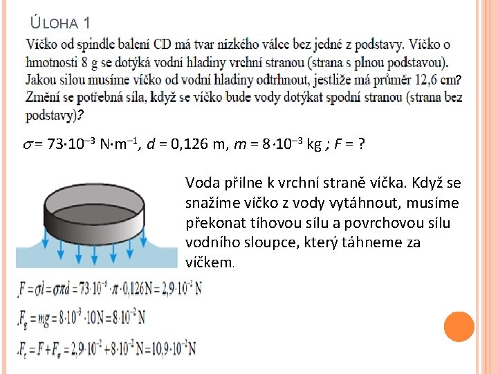 ÚLOHA 1 ? ? = 73 10– 3 N m– 1, d = 0,