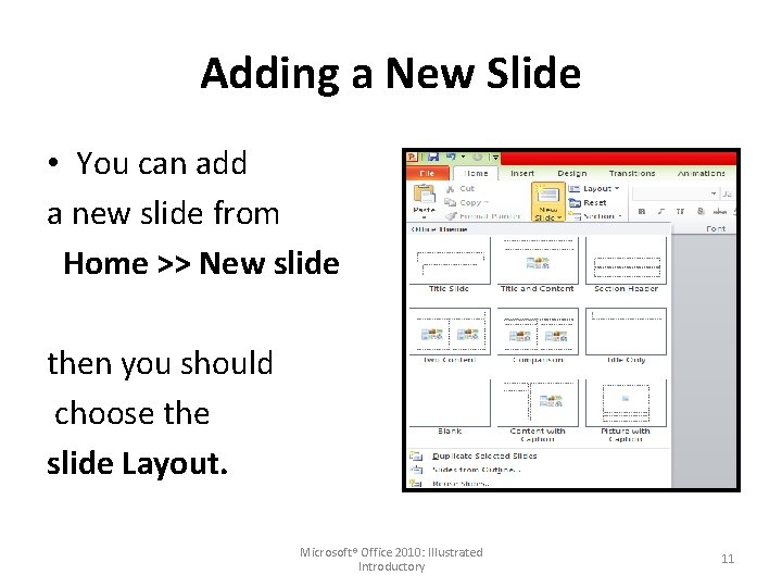 Adding a New Slide • You can add a new slide from Home >>