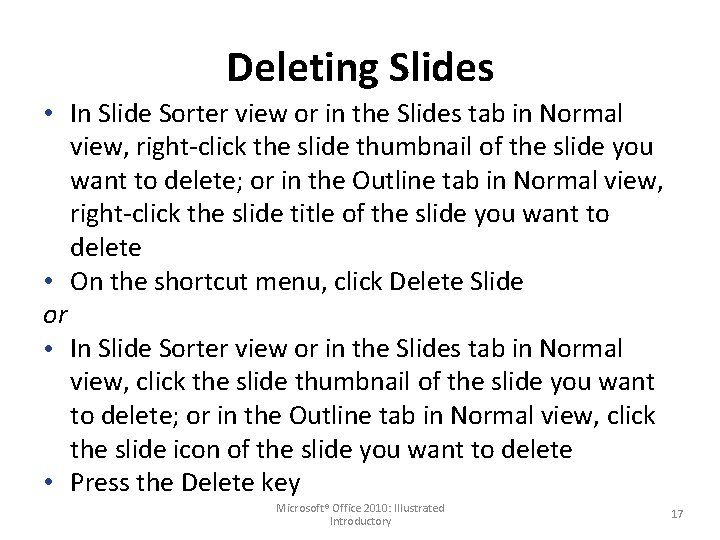 Deleting Slides • In Slide Sorter view or in the Slides tab in Normal