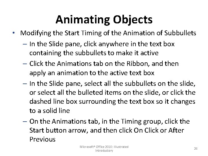 Animating Objects • Modifying the Start Timing of the Animation of Subbullets – In