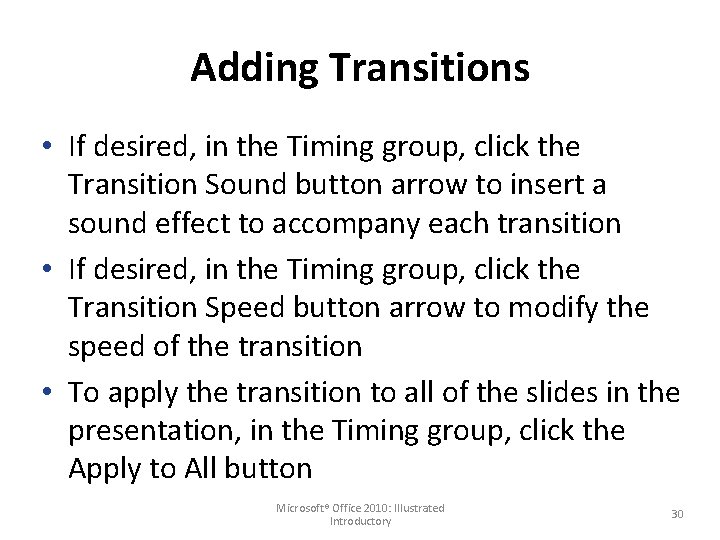 Adding Transitions • If desired, in the Timing group, click the Transition Sound button
