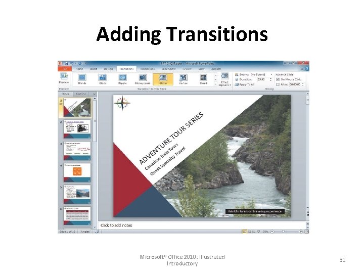 Adding Transitions Microsoft® Office 2010: Illustrated Introductory 31 