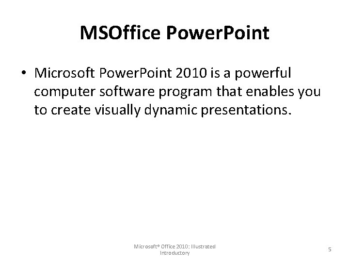 MSOffice Power. Point • Microsoft Power. Point 2010 is a powerful computer software program