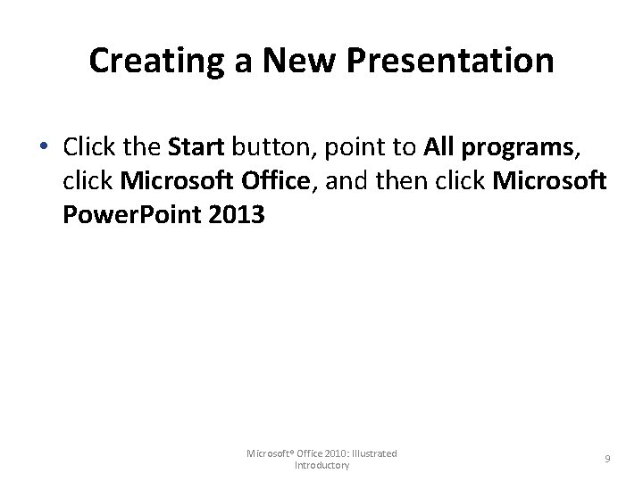 Creating a New Presentation • Click the Start button, point to All programs, click