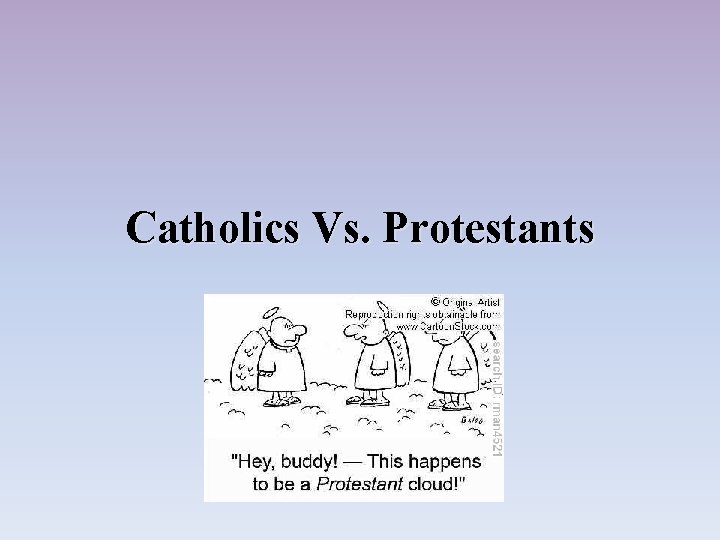 Catholics Vs. Protestants 