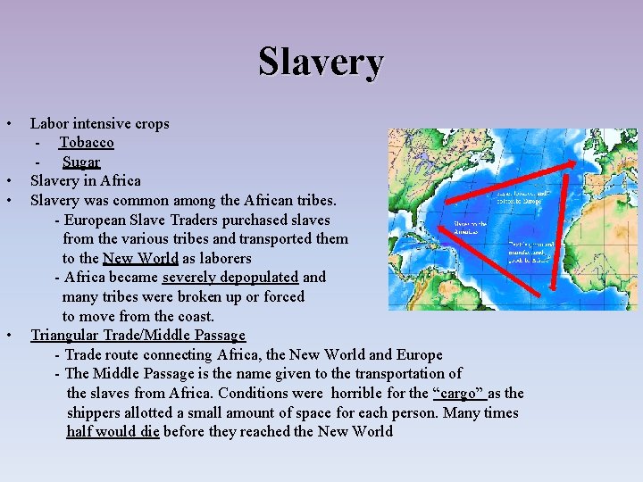 Slavery • • Labor intensive crops - Tobacco - Sugar Slavery in Africa Slavery