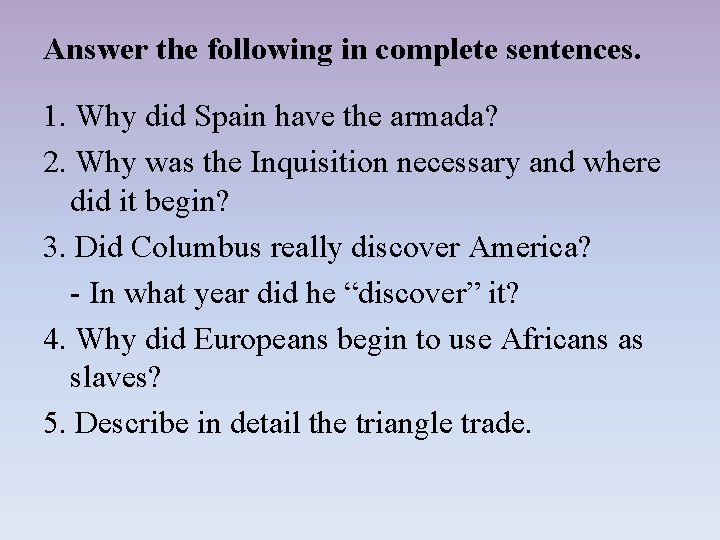 Answer the following in complete sentences. 1. Why did Spain have the armada? 2.