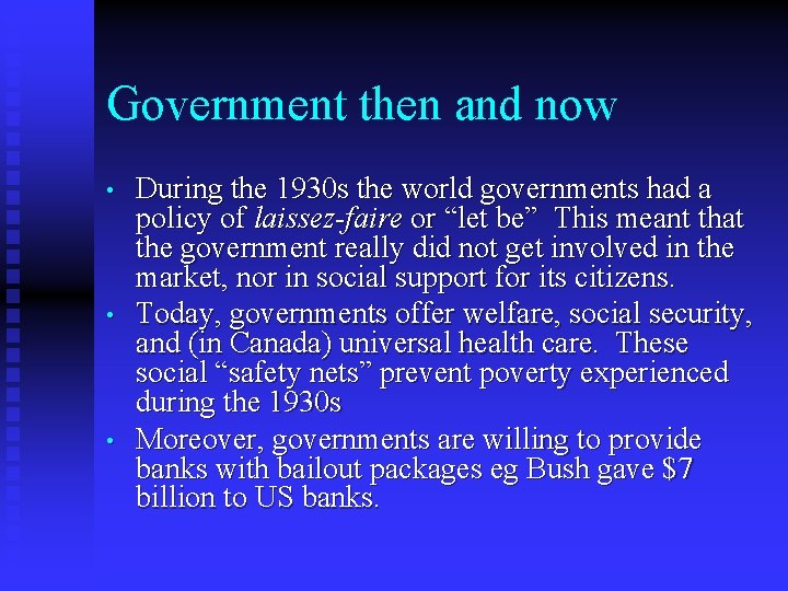 Government then and now • • • During the 1930 s the world governments