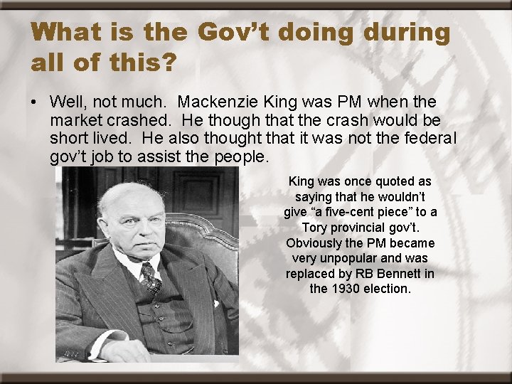 What is the Gov’t doing during all of this? • Well, not much. Mackenzie