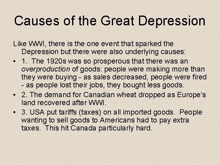 Causes of the Great Depression Like WWI, there is the one event that sparked