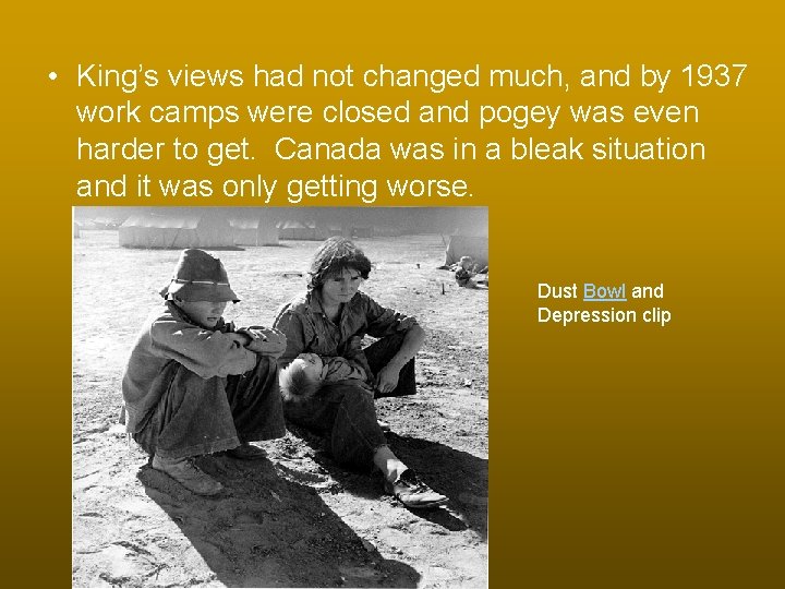  • King’s views had not changed much, and by 1937 work camps were