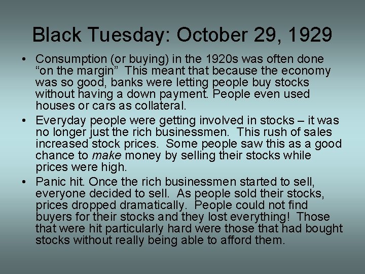 Black Tuesday: October 29, 1929 • Consumption (or buying) in the 1920 s was