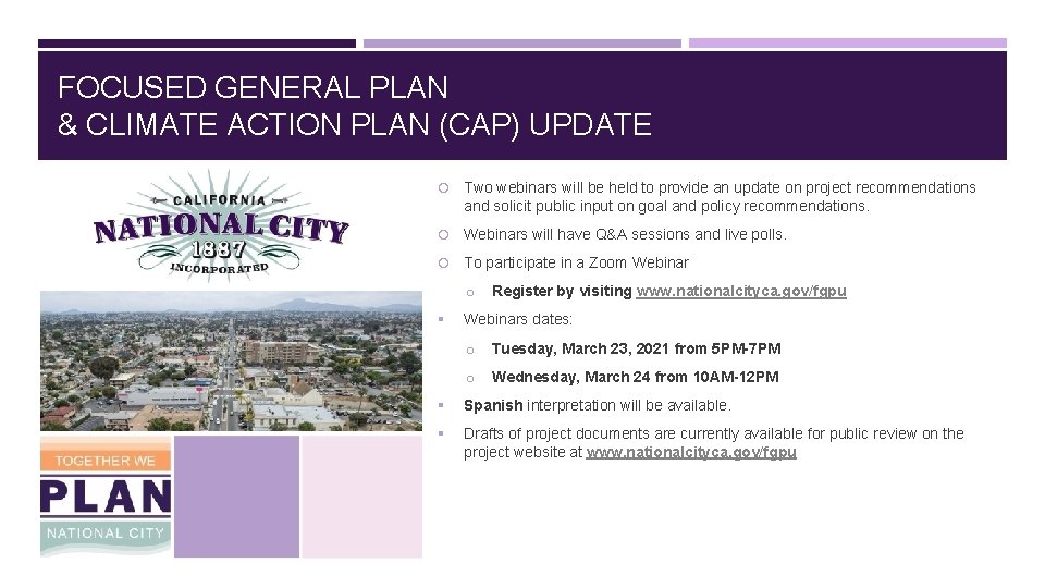 FOCUSED GENERAL PLAN & CLIMATE ACTION PLAN (CAP) UPDATE Two webinars will be held