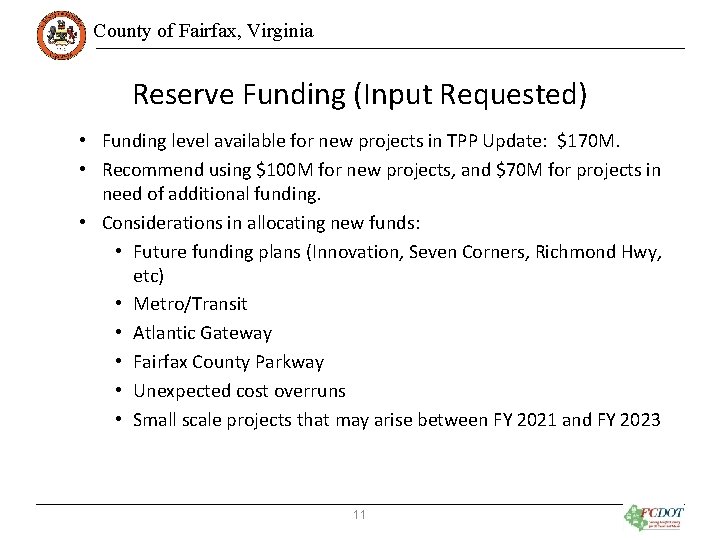 County of Fairfax, Virginia Reserve Funding (Input Requested) • Funding level available for new