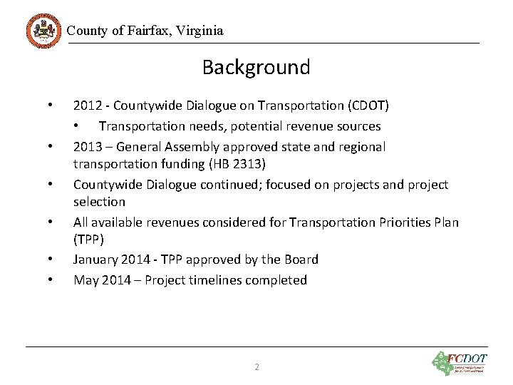 County of Fairfax, Virginia Background • • • 2012 - Countywide Dialogue on Transportation