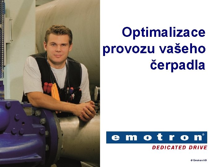 Optimalizace provozu vašeho čerpadla © Emotron AB 