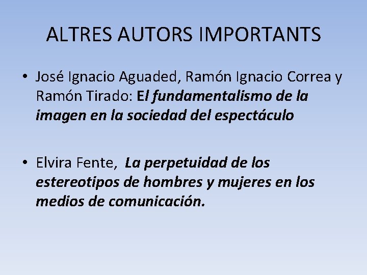 ALTRES AUTORS IMPORTANTS • José Ignacio Aguaded, Ramón Ignacio Correa y Ramón Tirado: El