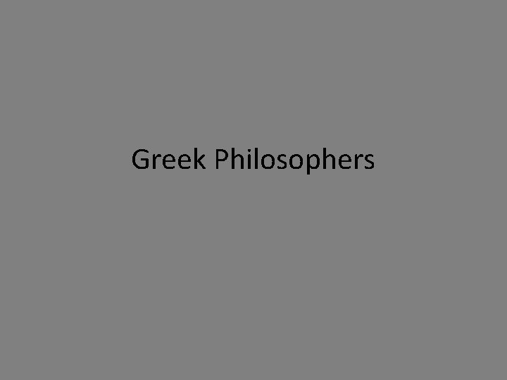 Greek Philosophers 