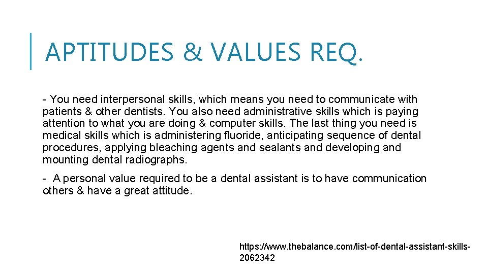 APTITUDES & VALUES REQ. - You need interpersonal skills, which means you need to