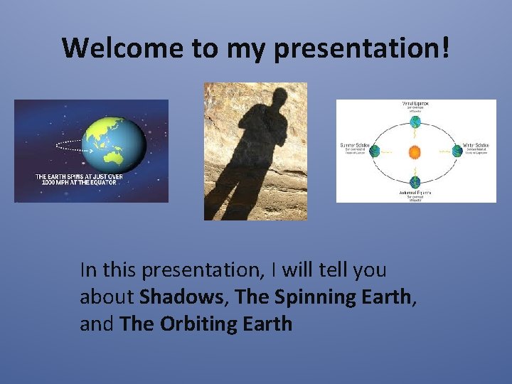 Welcome to my presentation! In this presentation, I will tell you about Shadows, The