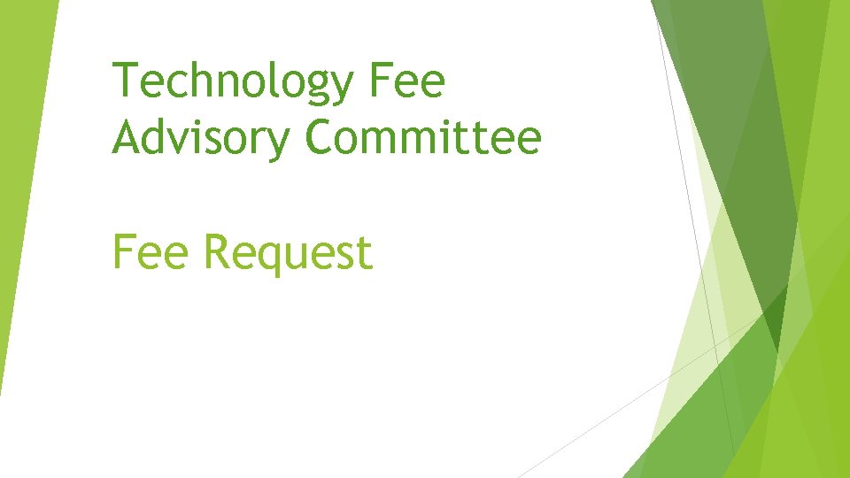 Technology Fee Advisory Committee Fee Request 