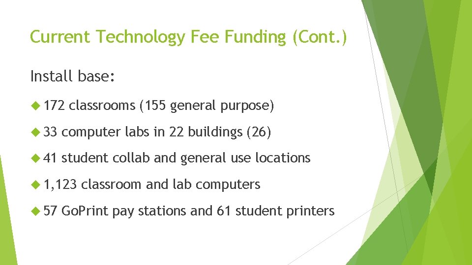 Current Technology Fee Funding (Cont. ) Install base: 172 classrooms (155 general purpose) 33