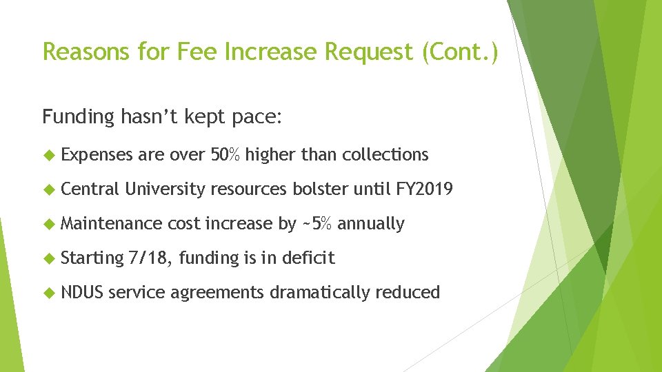 Reasons for Fee Increase Request (Cont. ) Funding hasn’t kept pace: Expenses Central are