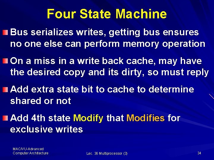 Four State Machine Bus serializes writes, getting bus ensures no one else can perform