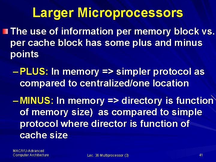 Larger Microprocessors The use of information per memory block vs. per cache block has