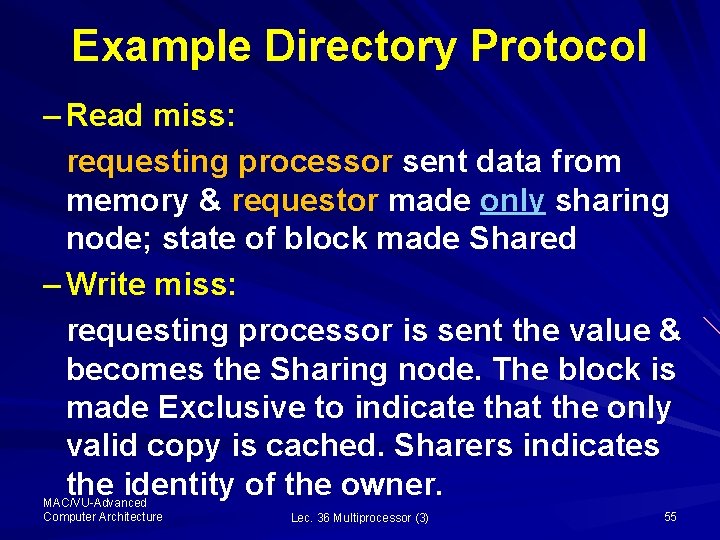 Example Directory Protocol – Read miss: requesting processor sent data from memory & requestor