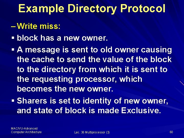 Example Directory Protocol – Write miss: § block has a new owner. § A
