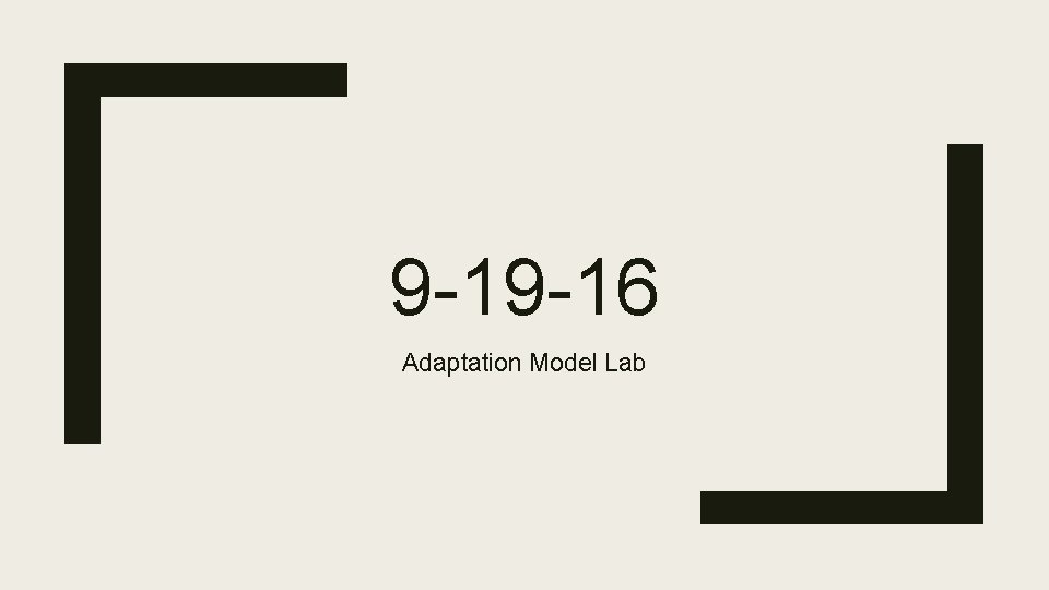 9 -19 -16 Adaptation Model Lab 