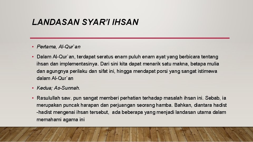 LANDASAN SYAR’I IHSAN • Pertama, Al-Qur`an • Dalam Al-Qur`an, terdapat seratus enam puluh enam