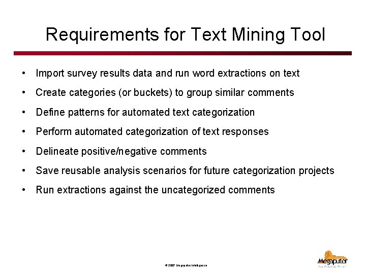 Requirements for Text Mining Tool • Import survey results data and run word extractions