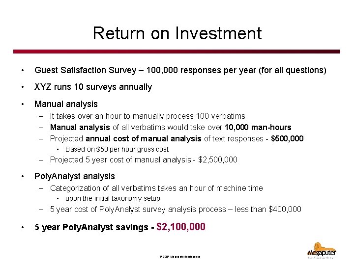 Return on Investment • Guest Satisfaction Survey – 100, 000 responses per year (for