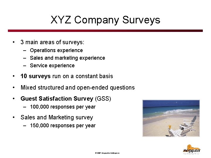 XYZ Company Surveys • 3 main areas of surveys: – Operations experience – Sales