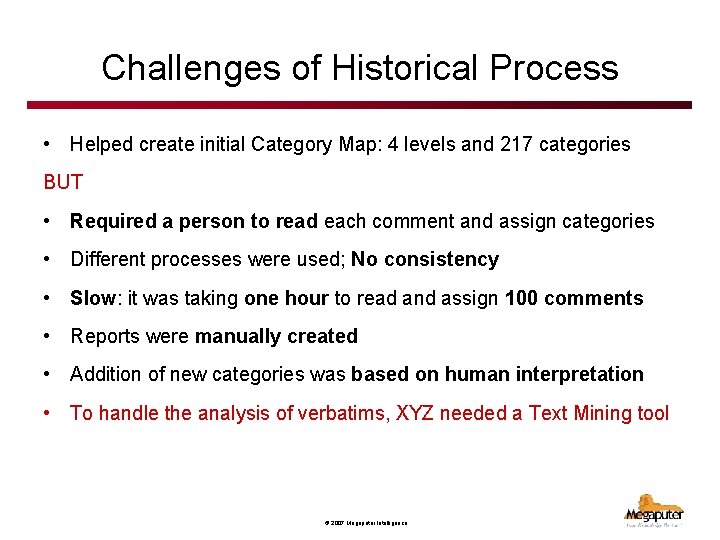 Challenges of Historical Process • Helped create initial Category Map: 4 levels and 217