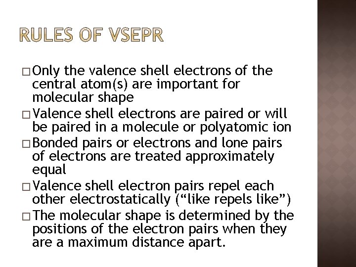 � Only the valence shell electrons of the central atom(s) are important for molecular